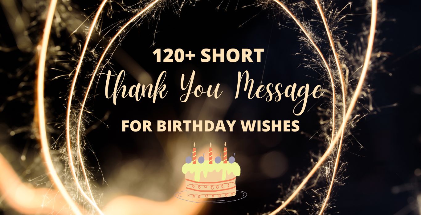 Short Thank You Message for Birthday Wishes