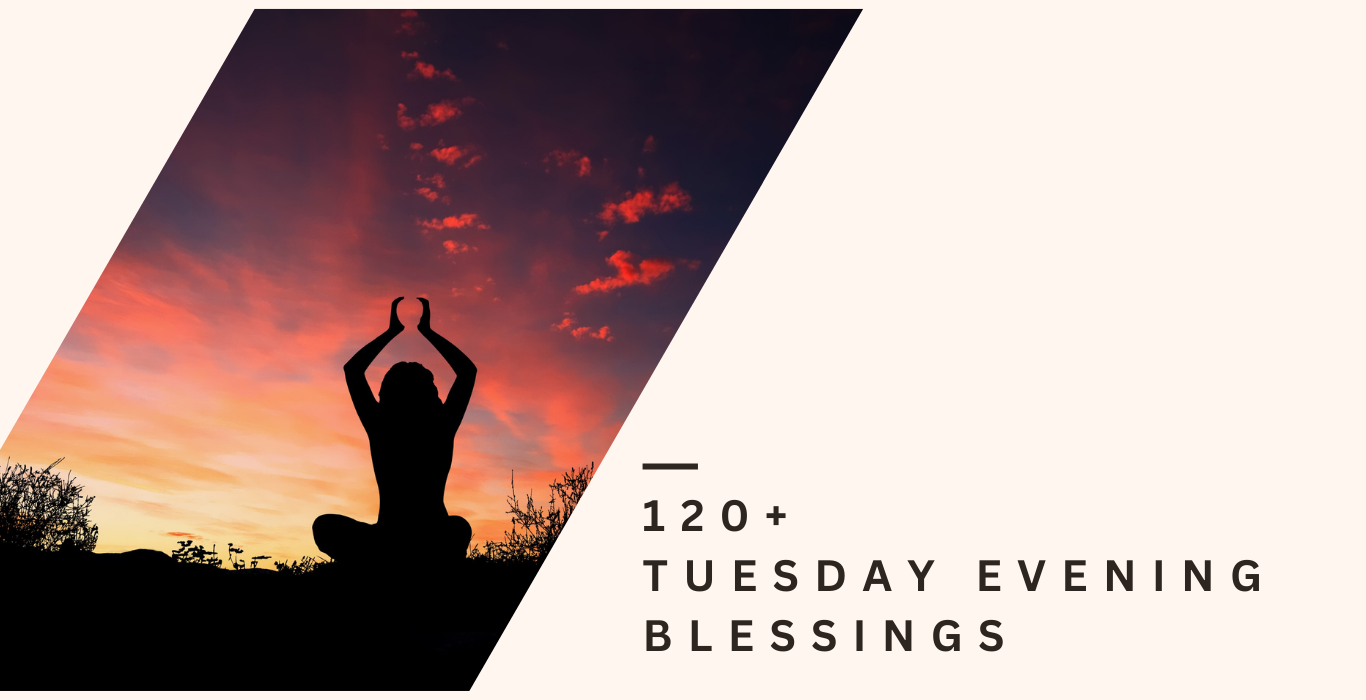 Tuesday Evening Blessings